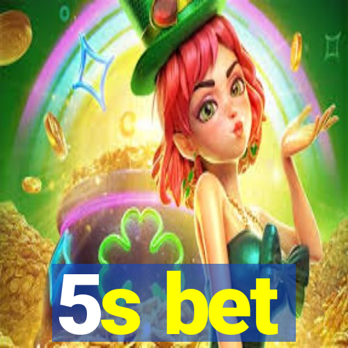 5s bet